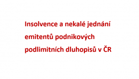 Insolvence a nekalé jednání emitentů podnikových dluhopisů v ČR v období 2013 až 2023